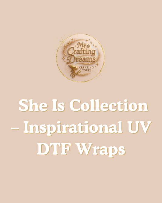 💕✨ She Is Collection – Inspirational UV DTF Wraps Buy 8 Get 2 Free Mix & Match